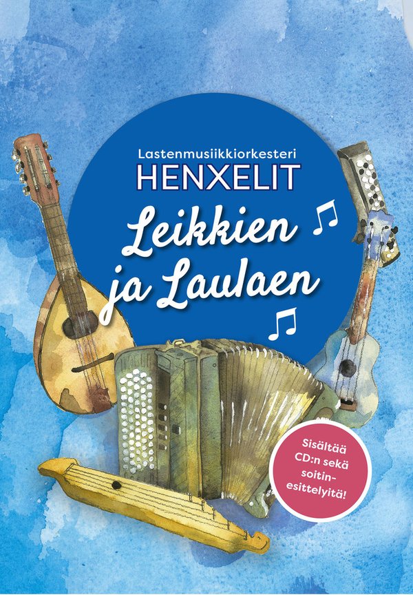 Lastenmusiikkiorkesteri Henxelit: Leikkien ja Laulaen (+CD)